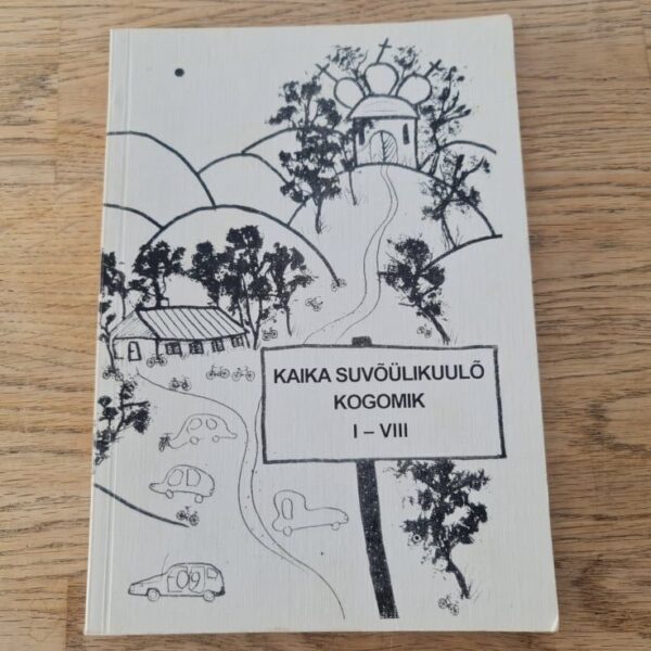 Kaika suvõülikuulõ kogomik I-VIII . Pille Kattel