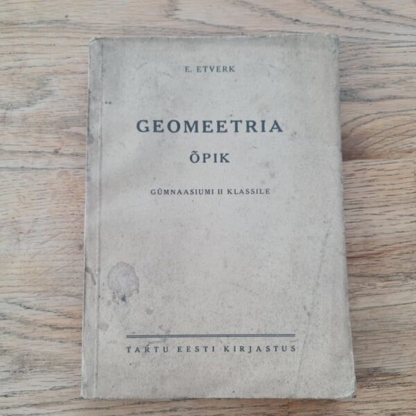 Geomeetria õpik . Elmar Etverk . 1942