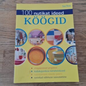 100 nutikat ideed . Köögid . Sue Rose