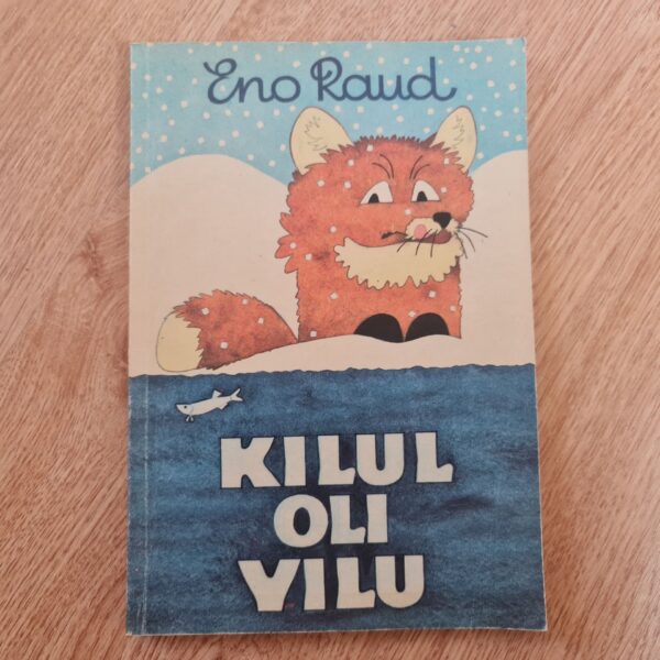 Kilul oli vilu . Eno Raud