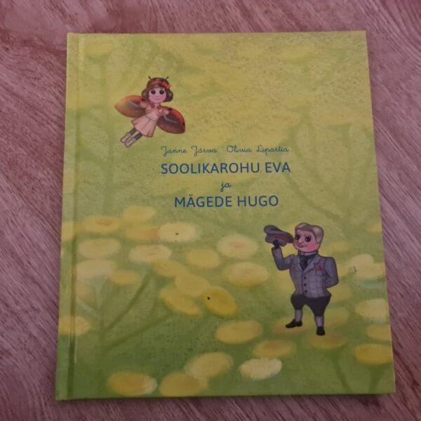 Soolikarohu Eva ja Mägede Hugo . Janne Järva