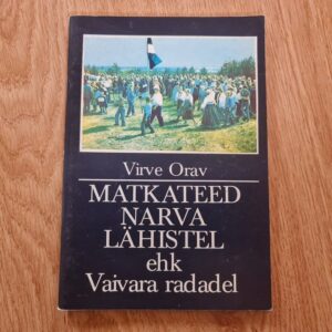 Matkateed Narva lähistel ehk Vaivara radadel