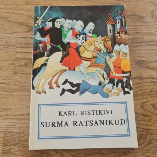 75042118 Surma ratsanikud . Karl Ristikivi