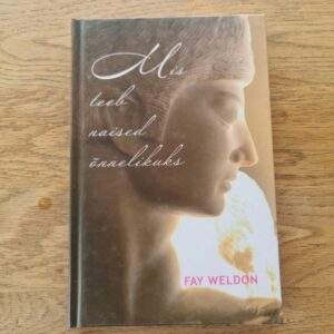 Mis teeb naised õnnelikuks  .  Fay Weldon