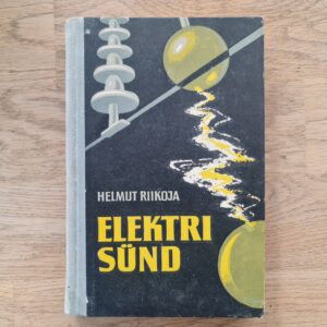 Elektri sünd . Helmut Riikoja