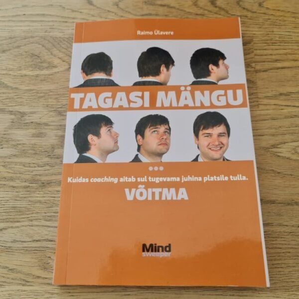 Tagasi mängu. Võitma . Raimo Ülavere