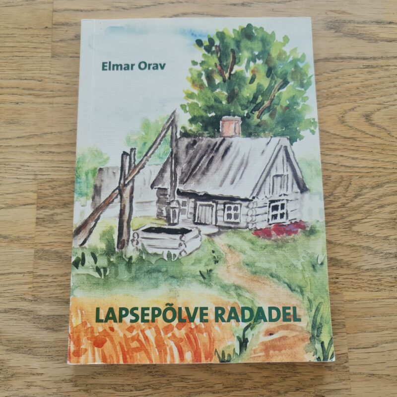 76818550 Lapsepõlve radadel . Elmar Orav autogrammiga