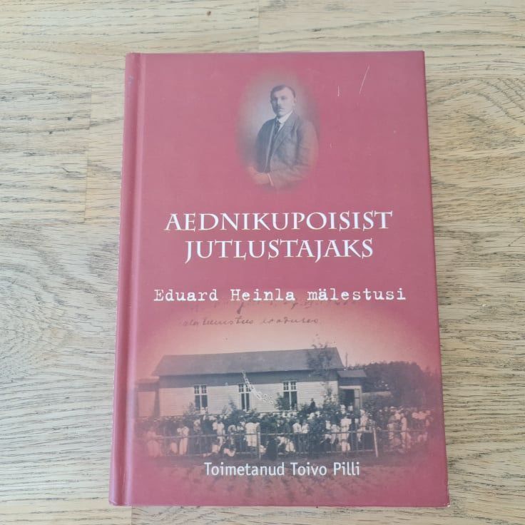 Aednikupoisist jutlustajaks . Eduard Heinla mälestusi