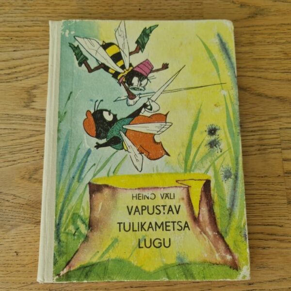 Vapustav tulikametsa lugu . Heino Väli