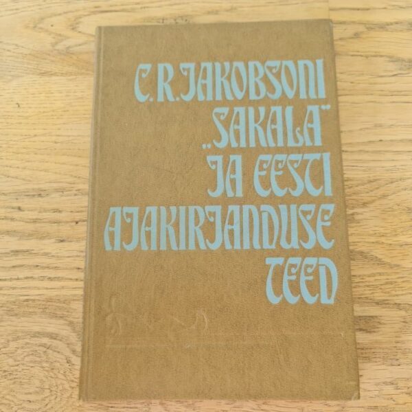 C. R. Jakobsoni Sakala ja Eesti ajakirjanduse teed