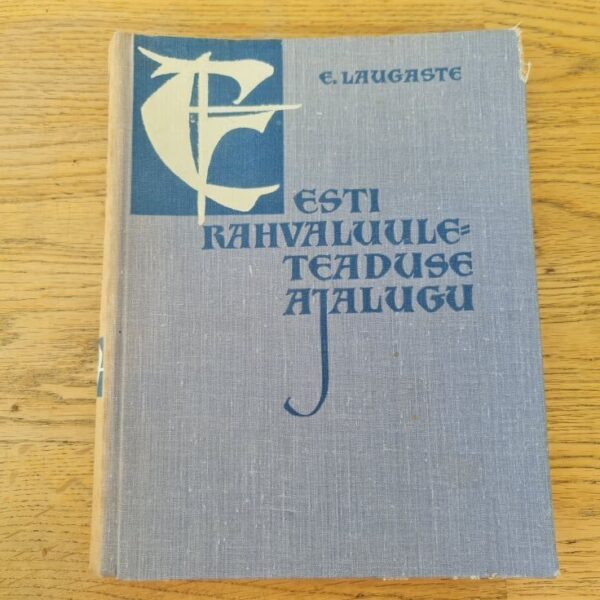 Eesti rahvaluuleteaduse ajalugu . Eduard Laugaste