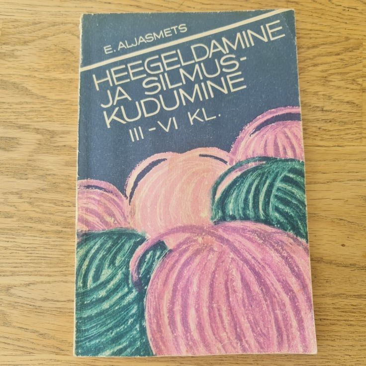 78191957 Heegeldamine ja silmuskudumine . Erna Aljasmets