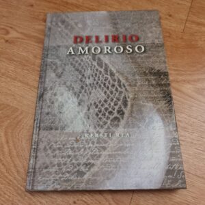 Delirio Amoroso . Kersti Rea
