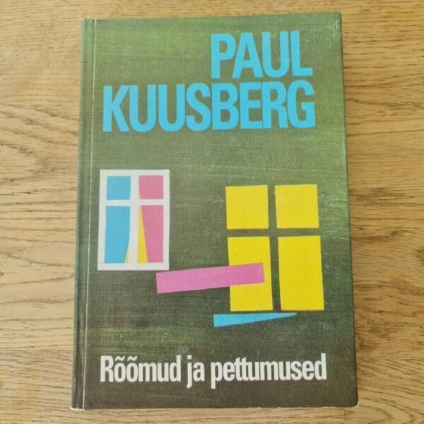 Rõõmud ja pettumused . Paul Kuusberg