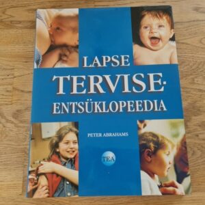 Lapse terviseentsüklopeedia . Peter Abrahams