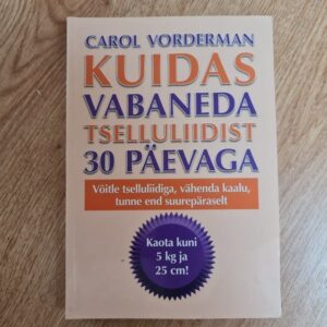 Kuidas vabaneda tselluliidist 30 päevaga