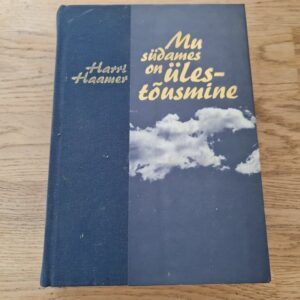 Mu südames on ülestõusmine . Harri Haamer