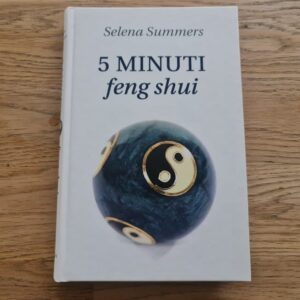 5 minuti feng shui . Selena Summers