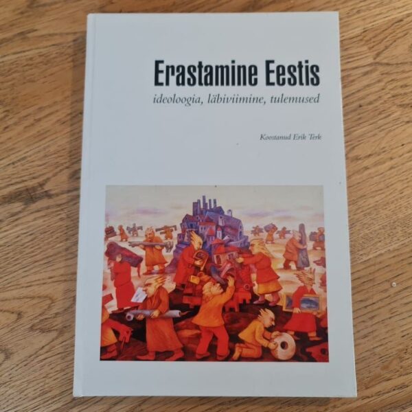 80278724 Erastamine Eestis ideoloogia, läbiviimine, tulemused