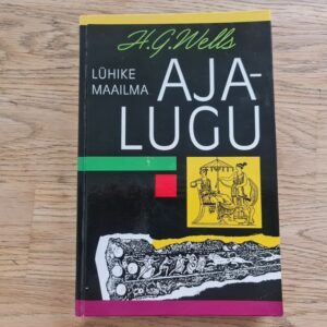 Lühike maailma ajalugu . Herbert George Wells