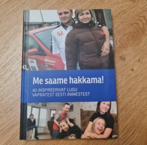 Me saame hakkama . 40 vapra Eesti inimese lood