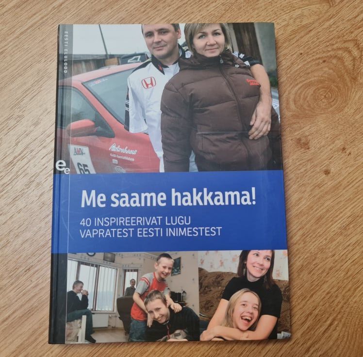 Me saame hakkama . 40 vapra Eesti inimese lood