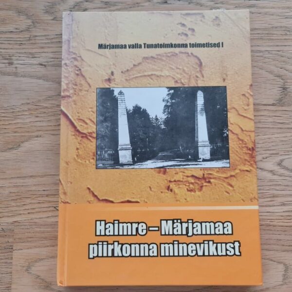 80820940 Haimre Märjamaa piirkonna minevikust . Meinhard Uustalu