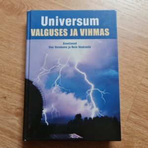 Universum valguses ja vihmas . Uno Veismann ja Rein Veskimäe