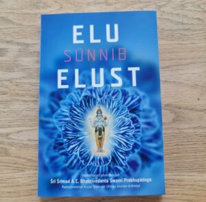 Elu sünnib elust . Sri Srimad A. C. Bhaktivedanta Swami Prab