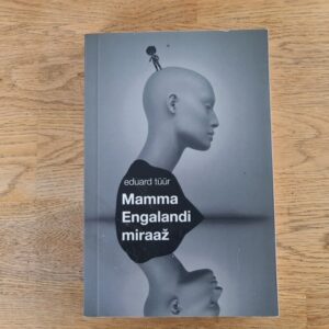 Mamma Engalandi miraaž . Eduard Tüür