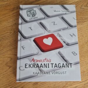 Armastus ekraani tagant . Kaaslane võrgust . Maire Soiluva