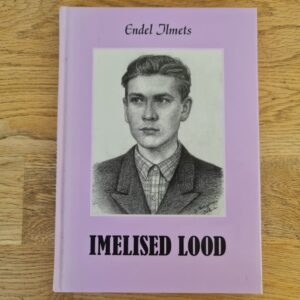 Imelised lood . Endel Ilmets