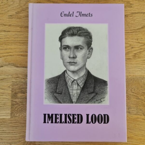 Imelised lood . Endel Ilmets