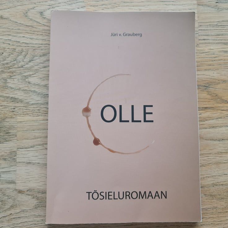 Olle tõsieluromaan . Jüri V. Grauberg