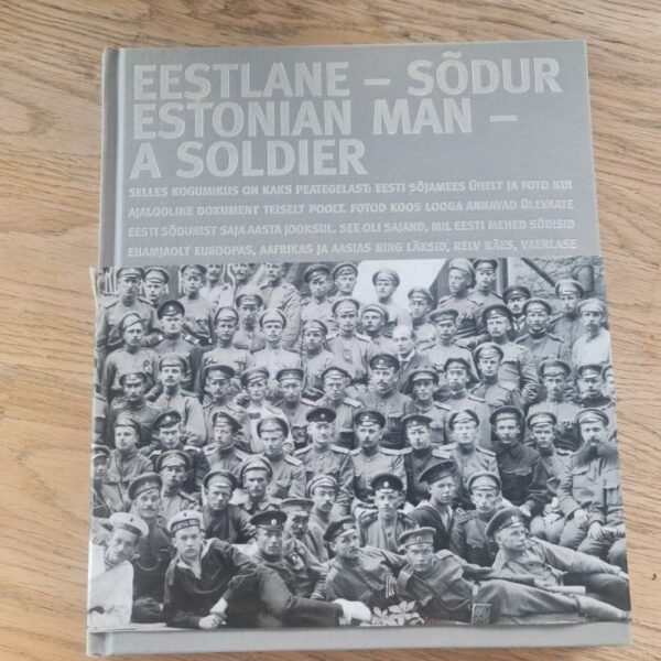Eestlane - sõdur. Estonian man - a soldier . Merike Jürjo