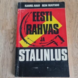 Eesti rahvas ja stalinlus . Kaarel Haav ja Rein Ruutsoo