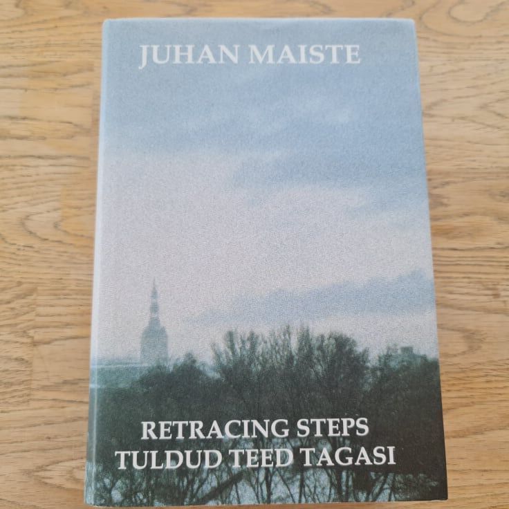 82746927 Tuldud teed tagasi. Retracing Steps . Juhan Maiste