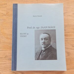 Prof dr agr Jaan Mägi elust ja tööst . Katrin Rannik