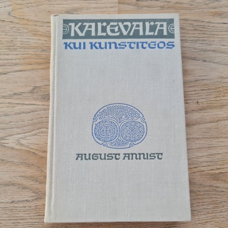 Kalevala kui kunstiteos . August Annist