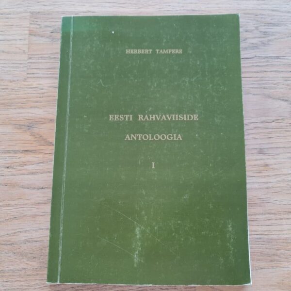 Eesti rahvaviiside antoloogia I . Herbert Tampere