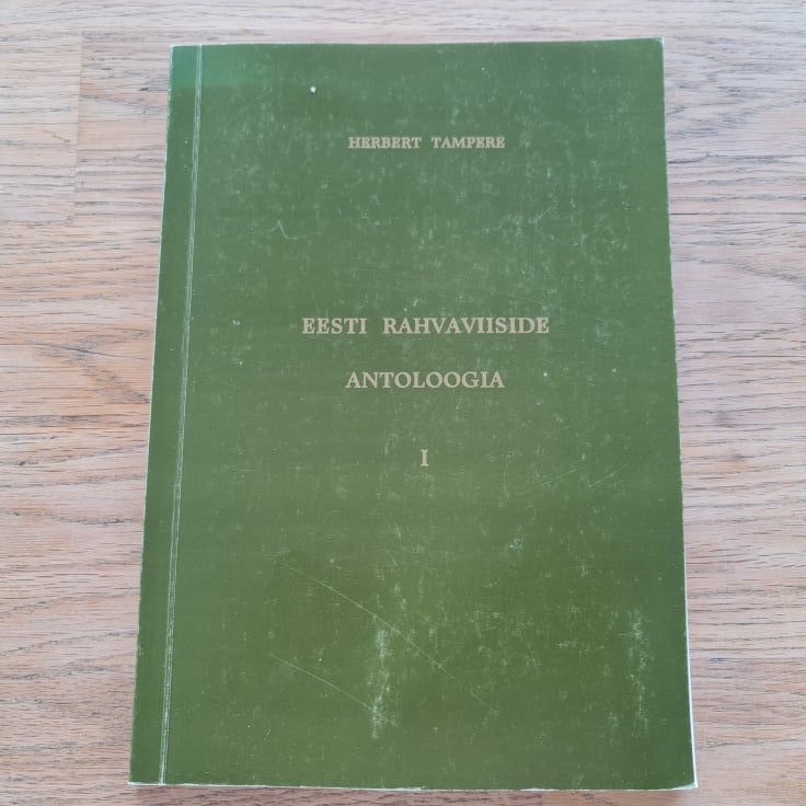 Eesti rahvaviiside antoloogia I . Herbert Tampere