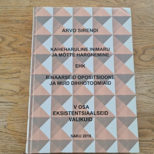 82851296 Kaheharuline inimaru ja mõtte Hargnemine V osa .Arvo Sirendi