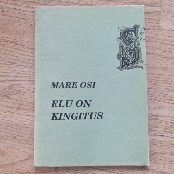 Elu on kingitus . Mare Osi