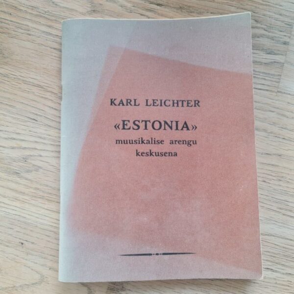 Estonia muusikalise arengu keskusena . Karl Leichter
