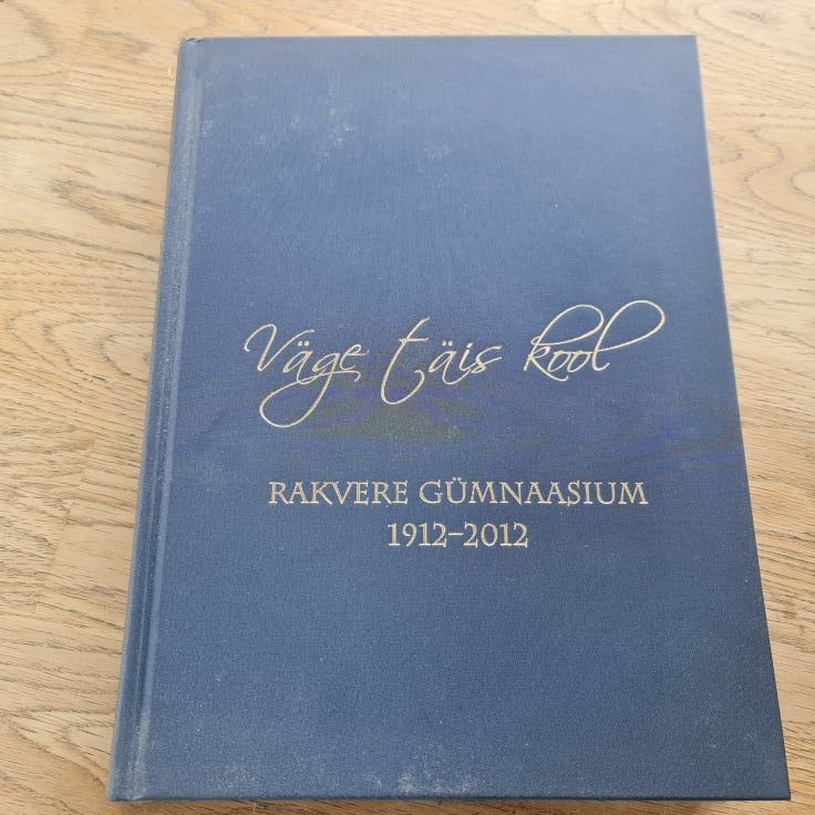 82948330 Väge täis kool Rakvere Gümnaasium 1912-2012