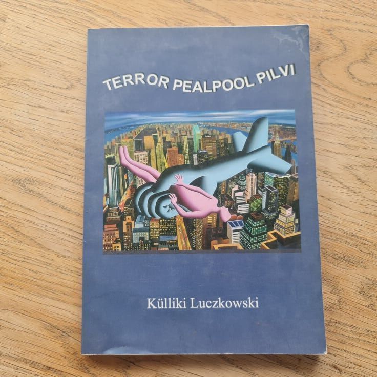 Terror pealpool pilvi . Külliki Luczkowski