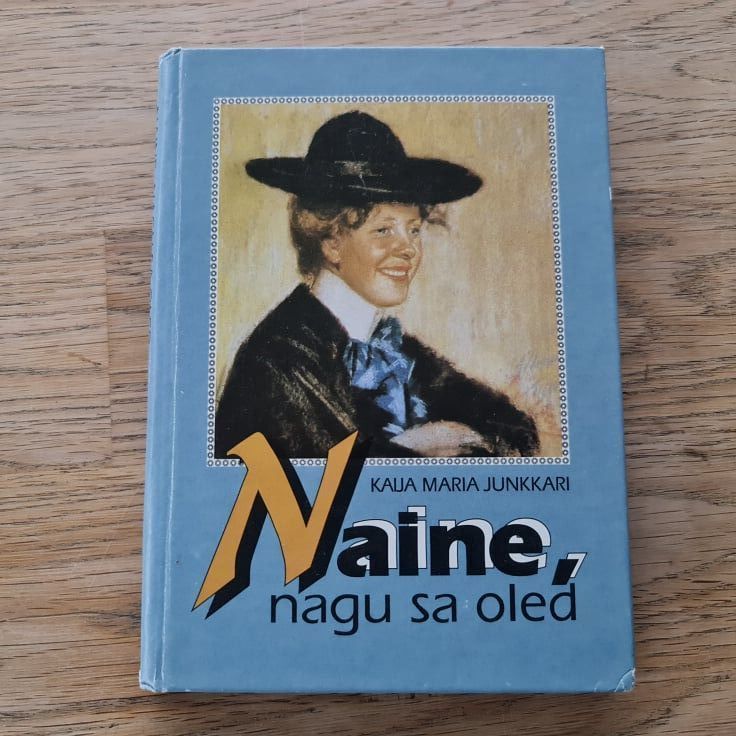 83029195 Naine nagu sa oled . Kaija Maria Junkkari