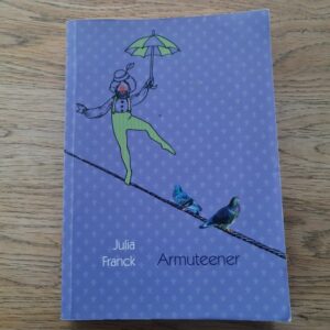 Armuteener . Julia Franck