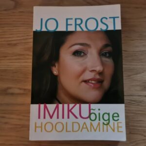 Imiku õige hooldamine . Jo Frost