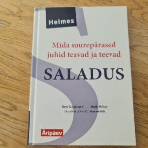 Saladus . Mida suurepärased juhid teavad ja teevad